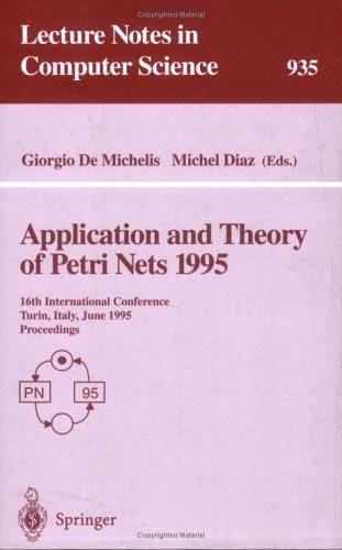 Application and Theory of Petri Nets 1995: 16th International Conference, Torino, Italy, June 26 - 30, 1995. Proceedings (Lecture Notes in Computer Science)