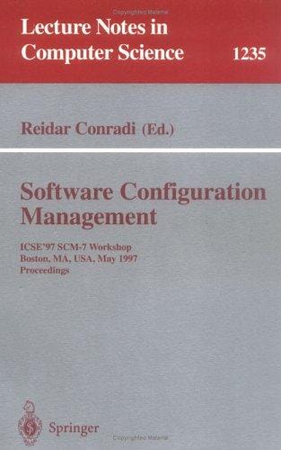 Software Configuration Management: ICSE'97 SCM-7 Workshop, Boston, MA, USA, May 18-19, 1997 Proceedings (Lecture Notes in Computer Science)