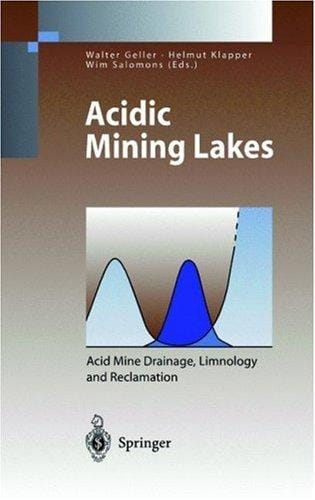 Acidic Mining Lakes: Acid Mine Drainage, Limnology and Reclamation (Environmental Science)