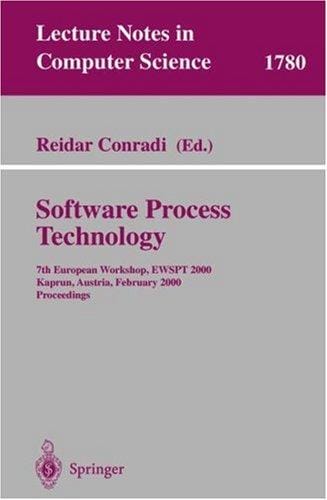 Software Process Technology: 7th European Workshop, EWSPT 2000, Kaprun, Austria, February 21-25, 2000. Proceedings (Lecture Notes in Computer Science)