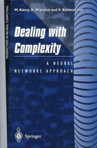 Dealing With Complexity: A Neural Networks Approach (Perspectives in Neural Computing)