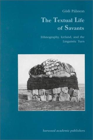 Textual Life of the Savants (Studies in Anthropology and History , Vol 18)