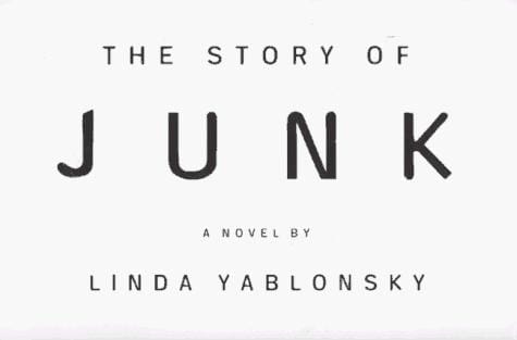 The story of junk: a novel