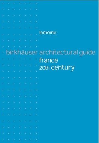 Birkhauser Architectural Guide France 20th Century