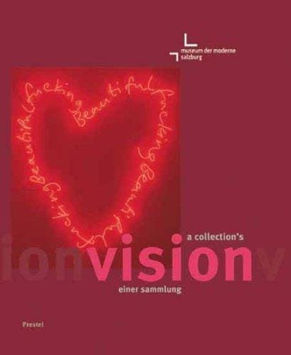 A Collection's Vision: A Presentation Of The Museum Der Moderne Salzburg