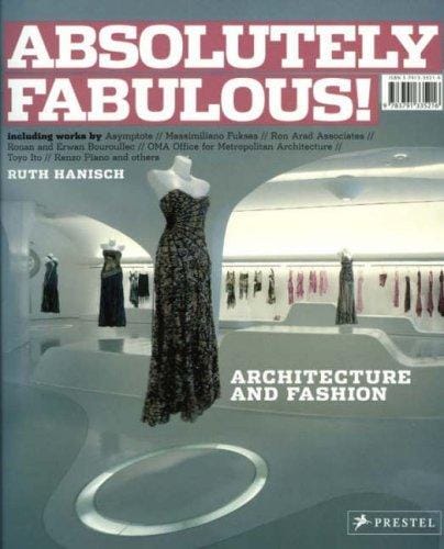 Absolutely Fabulous!: Architecture for Fashion