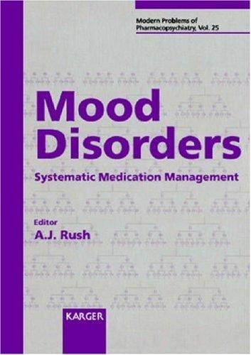 Mood Disorders: Systematic Medication Management (Modern Problems of Pharmacopsychiatry)