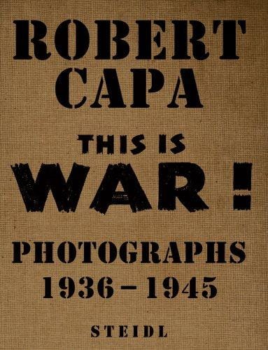 Robert Capa: This is War