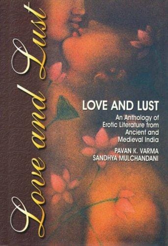 Love and lust: an anthology of erotic literature from ancient and medieval India