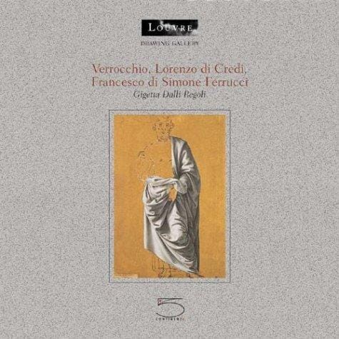 Verrocchio, Lorenzo di Credi, Francesco di Simone Ferrucci (Drawing Gallery series)