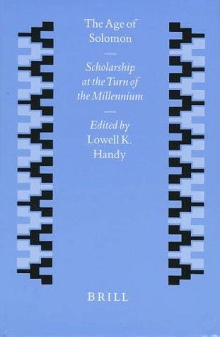 The Age of Solomon: Scholarship at the Turn of the Millennium (Studies in the History and Culture of the Ancient Near East, V. 11)