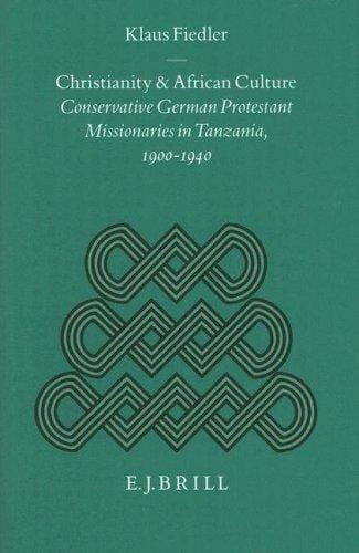 Christianity and African Culture: Conservative German Protestant Missionaries in Tanzania, 1900-1940 (Studies of Religion in Africa)