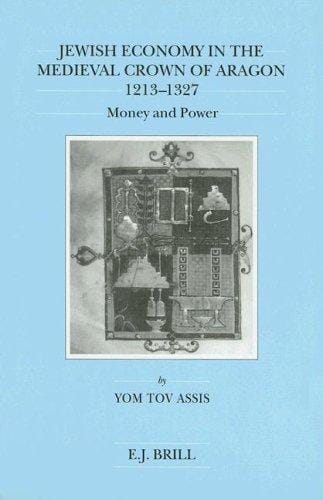 Jewish economy in the medieval crown of Aragon, 1213-1327: money and power