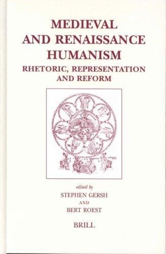 Medieval and renaissance humanism: rhetoric, representation, and reform