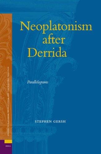 Neoplatonism After Derrida: Parallelograms (Studies in Platonism, Neoplatonism, and the Platonic Tradition)