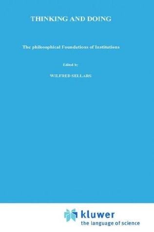 Thinking and Doing: The Philosophical Foundations of Institutions (Philosophical Studies Series)