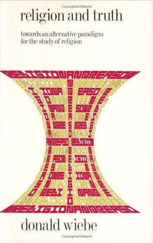 Religion and Truth: Towards an Alternative Paradigm for the Study of Religions (Religion and Reason)