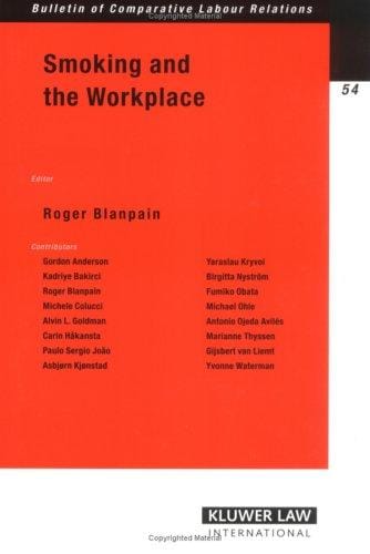 Smoking And The Workplace (Bulletin of Comparative Labour Relations)