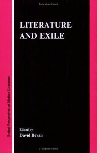 Literature And Exile.(Rodopi Perspectives on Modern Literature 4) (Rodopi Perspectives on Modern Literature)