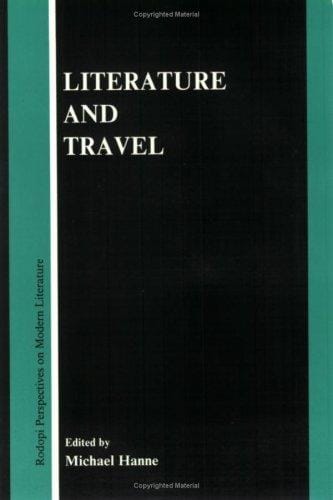 Literature and Travel (Rodopi Perspectives on Modern Literature) (Rodopi Perspectives on Modern Literature)
