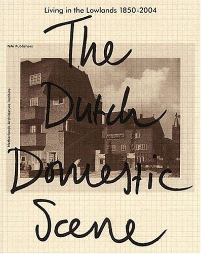 Living in the lowlands: the Dutch domestic scene 1850-2004