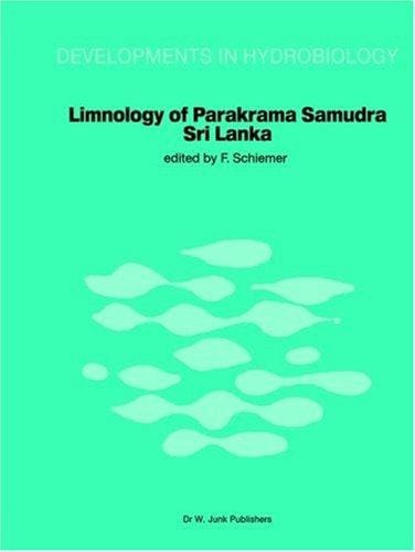 Limnology of Parakrama Samudra - Sri Lanka: A Case Study of an Ancient Manmade Lake in the Tropics (Developments in Hydrobiology)