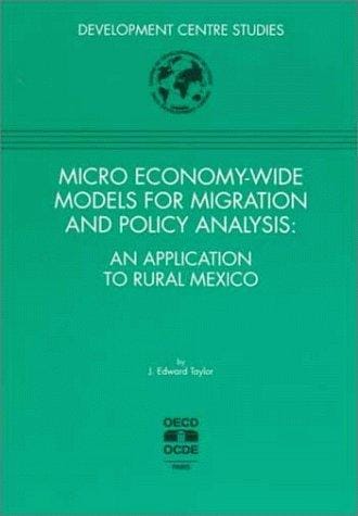 Micro Economy-Wide Models for Migration and Policy Analysis: An Application to Rural Mexico (Development Centre Studies)