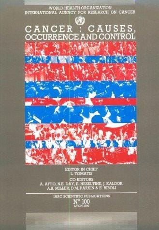 Cancer: Causes, Occurrence and Control (I a R C Scientific Publication)