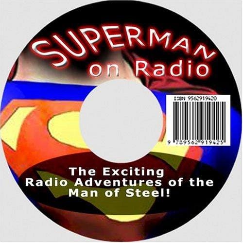 Superman on Radio: The Exciting Radio Adventures of the Man of Steel!