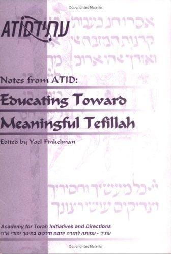Educating Toward Meaningful Tefillah (Jewish Prayer)