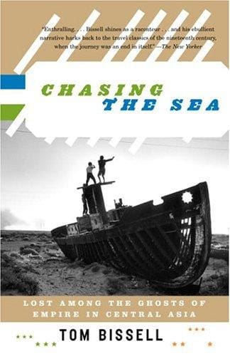 Chasing the Sea: Lost Among the Ghosts of Empire in Central Asia