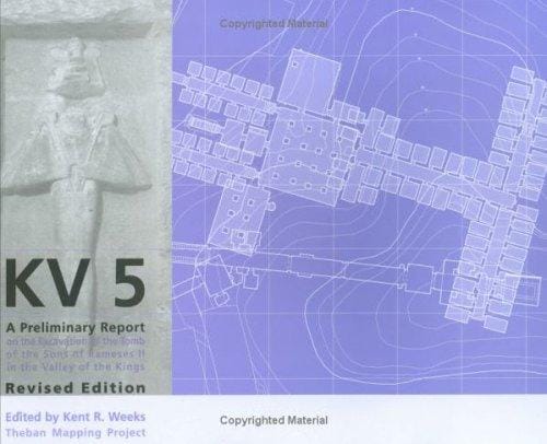 Kv5: A Preliminary Report on the Excavation of the Tomb of the Sons of Ramesses II in the Valley of the Kings, Revised Edition (Publications of the Theban Mapping Project)