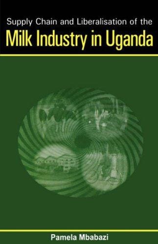 Supply Chain and Liberalisation of the Milk Industry in Uganda