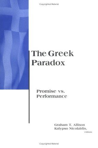 The Greek Paradox: Promise Vs. Performance (BCSIA Studies in International Security)