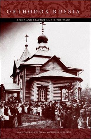 Orthodox Russia: Belief and Practice Under the Tsars