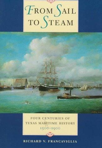 From sail to steam: four centuries of Texas maritime history, 1500-1900