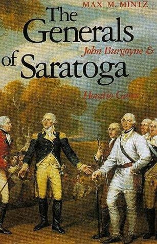The Generals of Saratoga: John Burgoyne and Horatio Gates