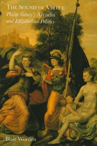 sound of virtue: Philip Sidney's Arcadia and Elizabethan politics