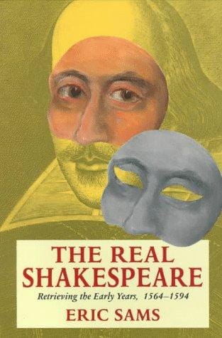 The Real Shakespeare: Retrieving the Early Years, 1564-1594