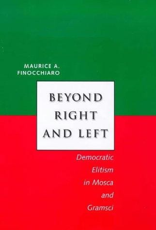 Beyond right and left: democratic elitism in Mosca and Gramsci