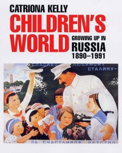 Children's World: Growing Up in Russia, 1890-1991