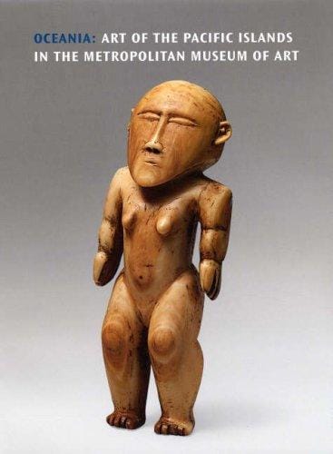 Oceania: Art of the Pacific Islands in The Metropolitan Museum of Art (Metropolitan Museum of Art Publications)