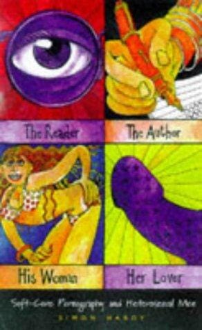 The reader, the author, his woman, and her lover: soft-core pornography and heterosexual men