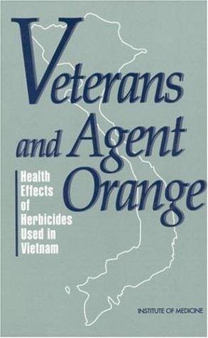 Veterans and Agent Orange: health effects of herbicides used in Vietnam