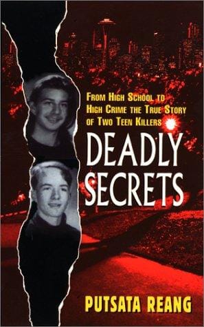 Deadly Secrets: From High School to High Crime--the True Story of Two Teen Killers