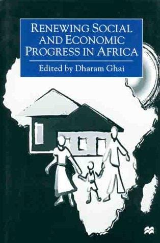Renewing Social and Economic Progress in Africa: Essays in Memory of Philip Ndegwa