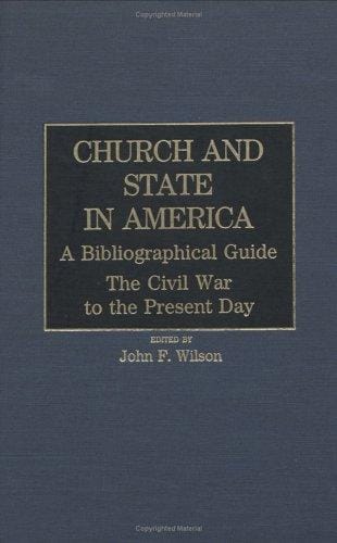 Church and state in America: a bibliographical guide