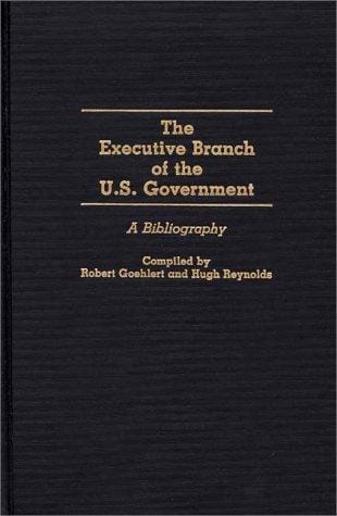 executive branch of the U.S. government: a bibliography