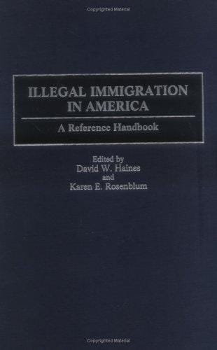 Illegal immigration in America: a reference handbook