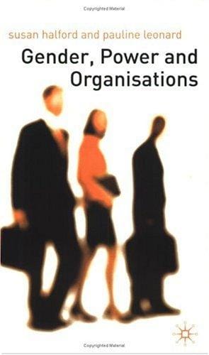 Gender, Power and Organisations: An Introduction